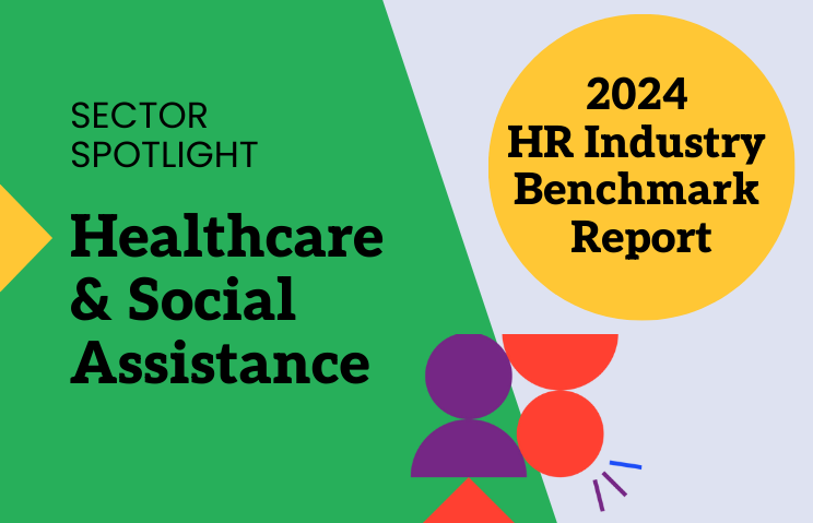 Human Resources Industry Benchmark Report: Healthcare and Social Assistance