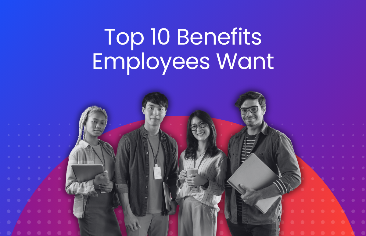 Top 10 Benefits Employees Want