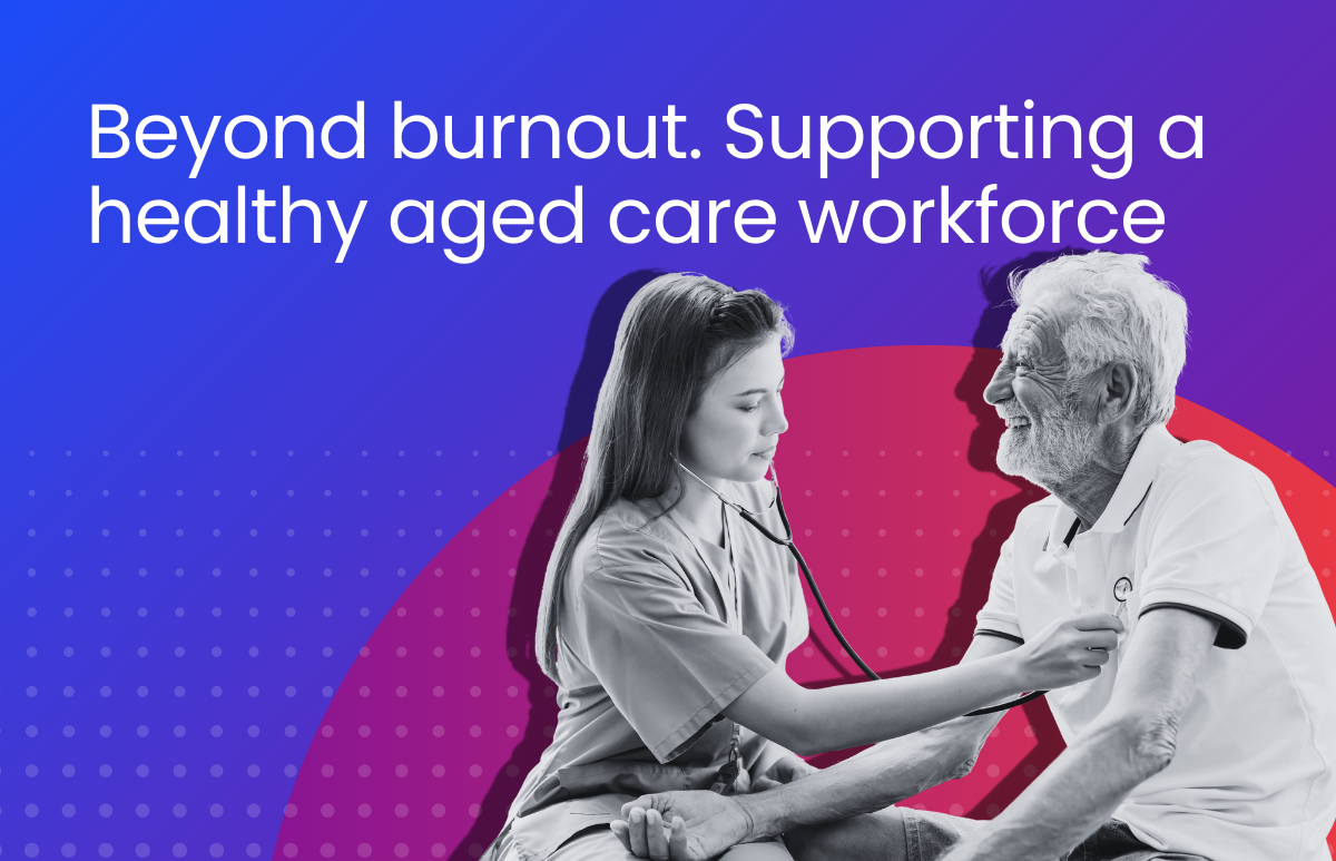 Aged Care Workforce Burnout