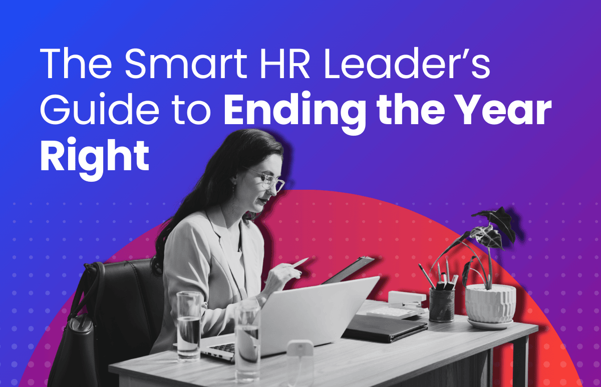 The Smart HR Leader’s Guide to Ending the Year Right