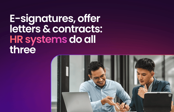 E-signatures, offer letters & contracts - HR systems that do all three