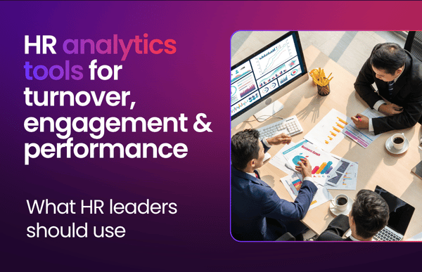 HR analytics tools for turnover, engagement & performance: What HR leaders should use